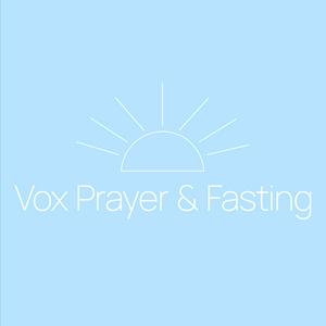 Vox Prayer & Fasting