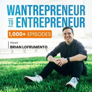 Wantrepreneur to Entrepreneur | Start and Grow Your Own Business