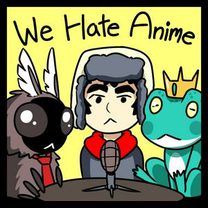 We Hate Anime