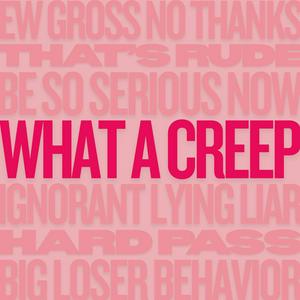 What a Creep