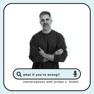 Listen to What If You're Wrong? in the App
