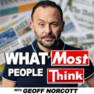 What Most People Think with Geoff Norcott