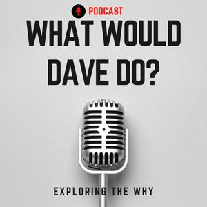 What Would Dave Do?