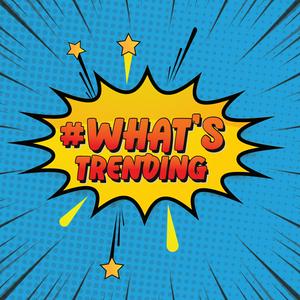 What's Trending