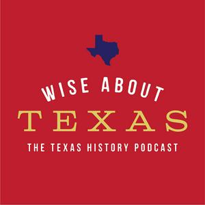 Listen to Wise About Texas in the App