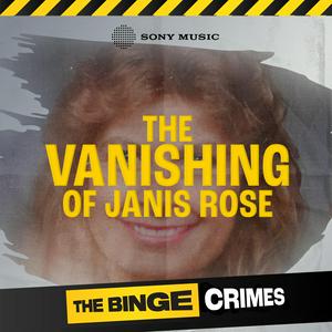 The Binge Crimes: The Vanishing of Janis Rose