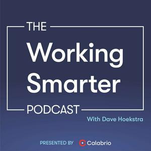 Working Smarter:  Presented by Calabrio