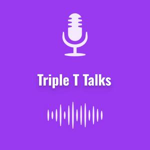 Triple T Talks